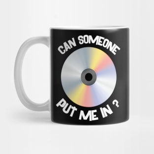 Can Someone Put Me In Creative Funny Design Mug